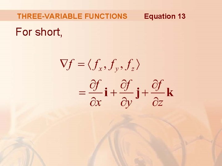 THREE-VARIABLE FUNCTIONS For short, Equation 13 