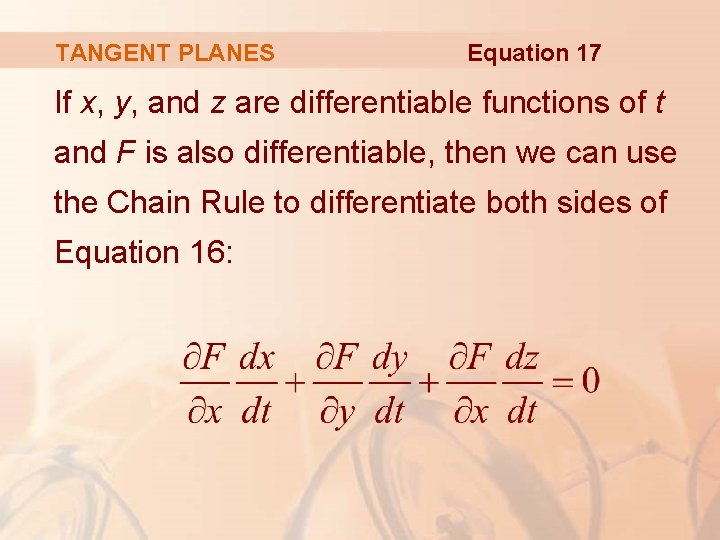 TANGENT PLANES Equation 17 If x, y, and z are differentiable functions of t