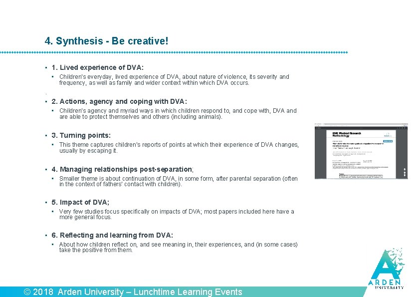 4. Synthesis - Be creative! • 1. Lived experience of DVA: • Children’s everyday,