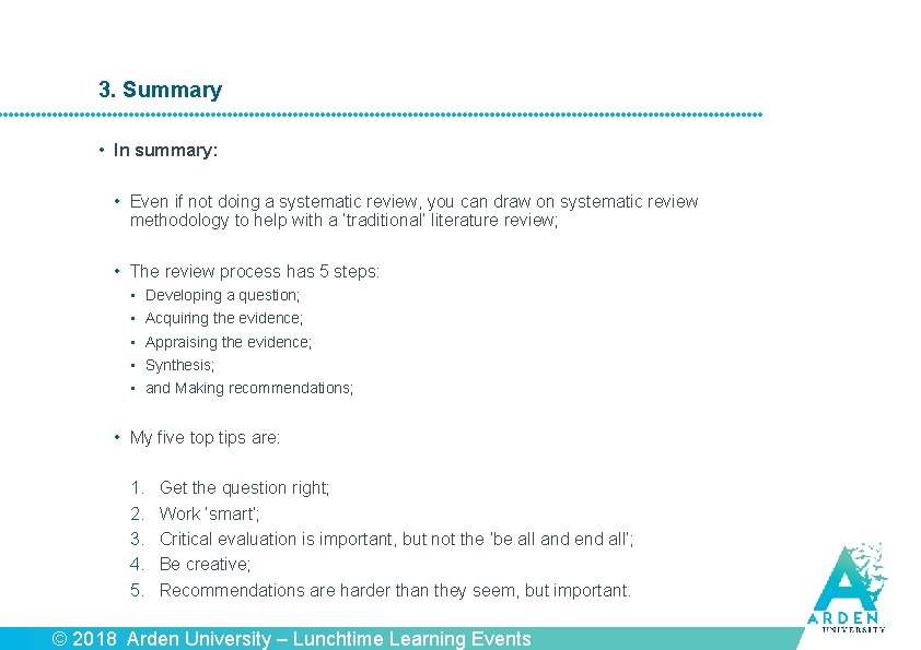 3. Summary • In summary: • Even if not doing a systematic review, you
