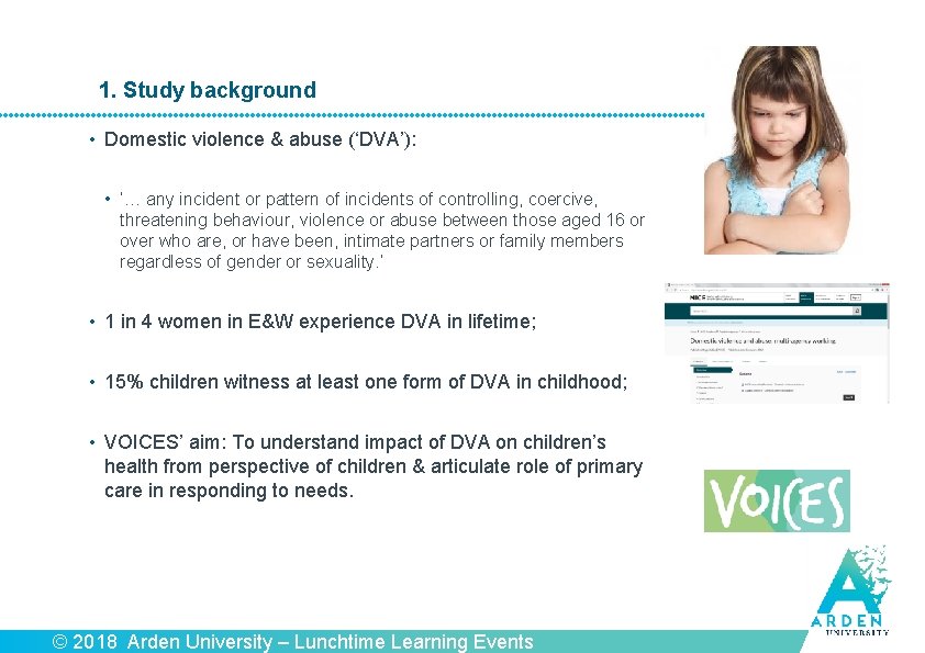 1. Study background • Domestic violence & abuse (‘DVA’): • ‘… any incident or