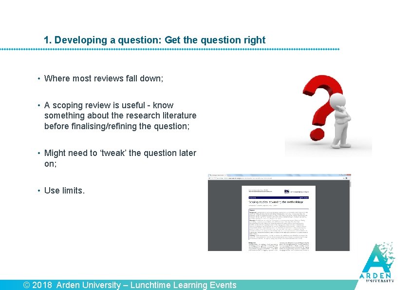 1. Developing a question: Get the question right • Where most reviews fall down;