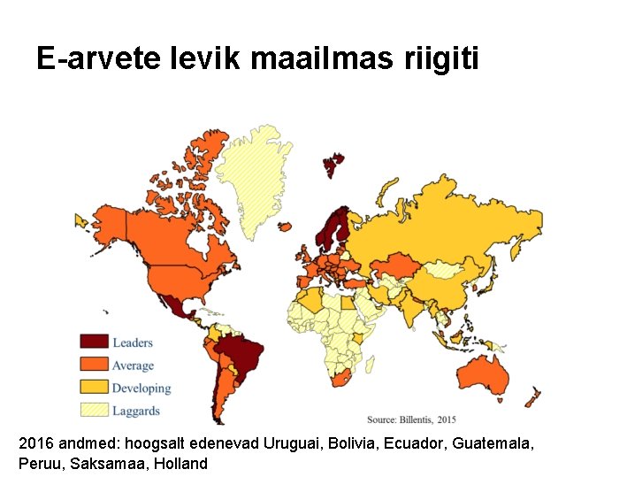 E-arvete levik maailmas riigiti 2016 andmed: hoogsalt edenevad Uruguai, Bolivia, Ecuador, Guatemala, Peruu, Saksamaa, E-arvete levik maailmas riigiti 2016 andmed: hoogsalt edenevad Uruguai, Bolivia, Ecuador, Guatemala, Peruu, Saksamaa,