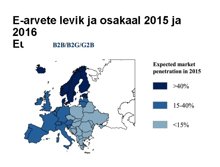 E-arvete levik ja osakaal 2015 ja 2016 Euroopa Liidus E-arvete levik ja osakaal 2015 ja 2016 Euroopa Liidus
