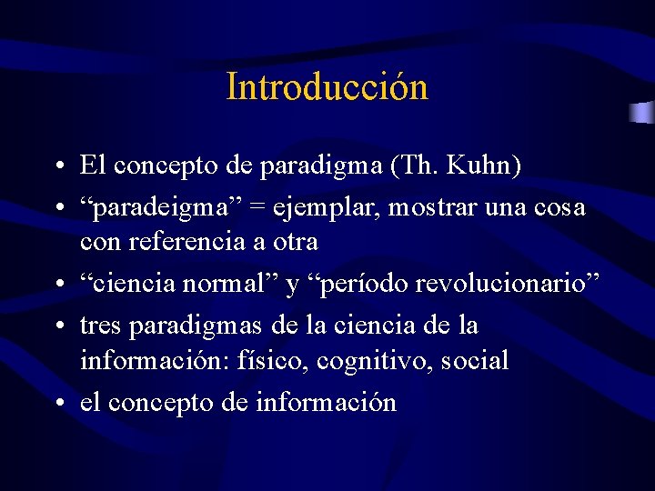 Introducción • El concepto de paradigma (Th. Kuhn) • “paradeigma” = ejemplar, mostrar una Introducción • El concepto de paradigma (Th. Kuhn) • “paradeigma” = ejemplar, mostrar una