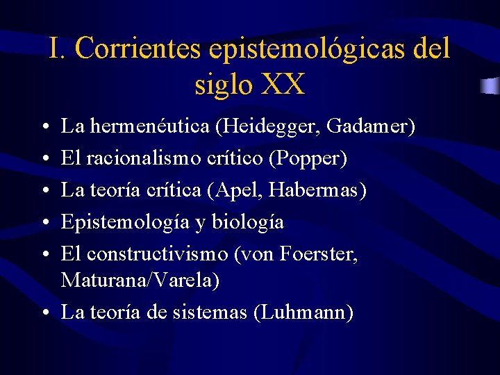 I. Corrientes epistemológicas del siglo XX • • • La hermenéutica (Heidegger, Gadamer) El I. Corrientes epistemológicas del siglo XX • • • La hermenéutica (Heidegger, Gadamer) El