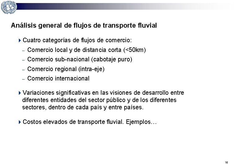 Análisis general de flujos de transporte fluvial 4 Cuatro categorías de flujos de comercio: