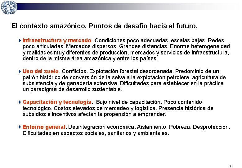 El contexto amazónico. Puntos de desafío hacia el futuro. 4 Infraestructura y mercado. Condiciones