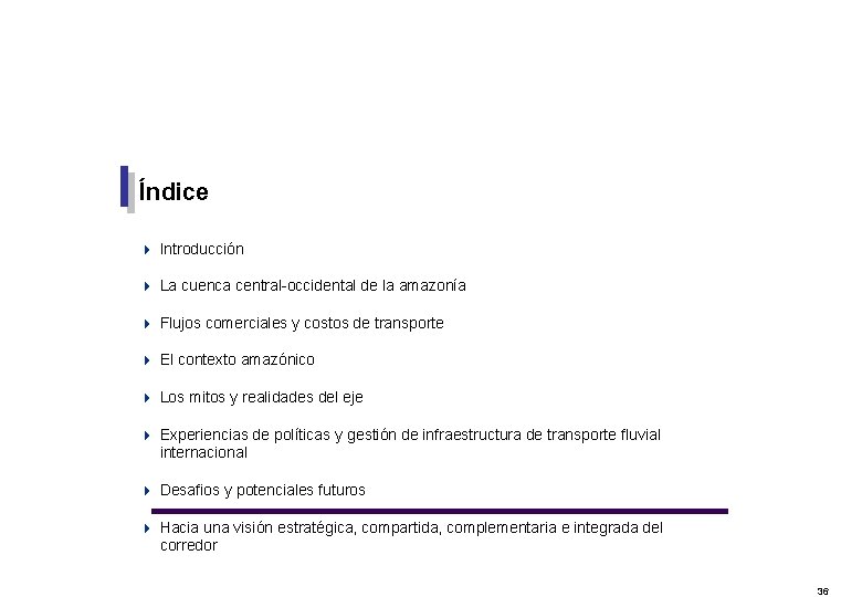 Índice 4 Introducción 4 La cuenca central-occidental de la amazonía 4 Flujos comerciales y