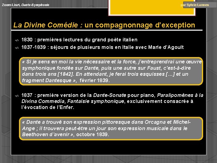 Zoom Liszt, Dante-Symphonie par Sylvie Lannes La Divine Comédie : un compagnonnage d’exception 1830 Zoom Liszt, Dante-Symphonie par Sylvie Lannes La Divine Comédie : un compagnonnage d’exception 1830