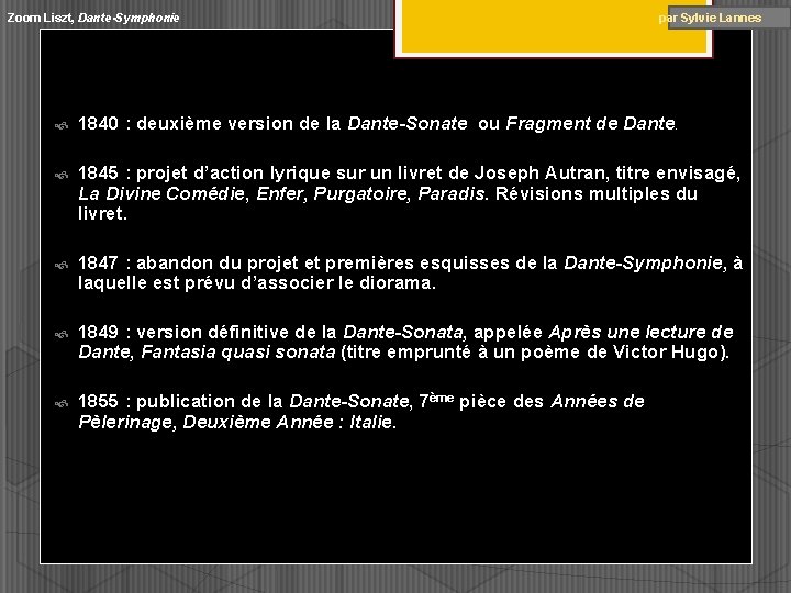 Zoom Liszt, Dante-Symphonie par Sylvie Lannes 1840 : deuxième version de la Dante-Sonate ou Zoom Liszt, Dante-Symphonie par Sylvie Lannes 1840 : deuxième version de la Dante-Sonate ou