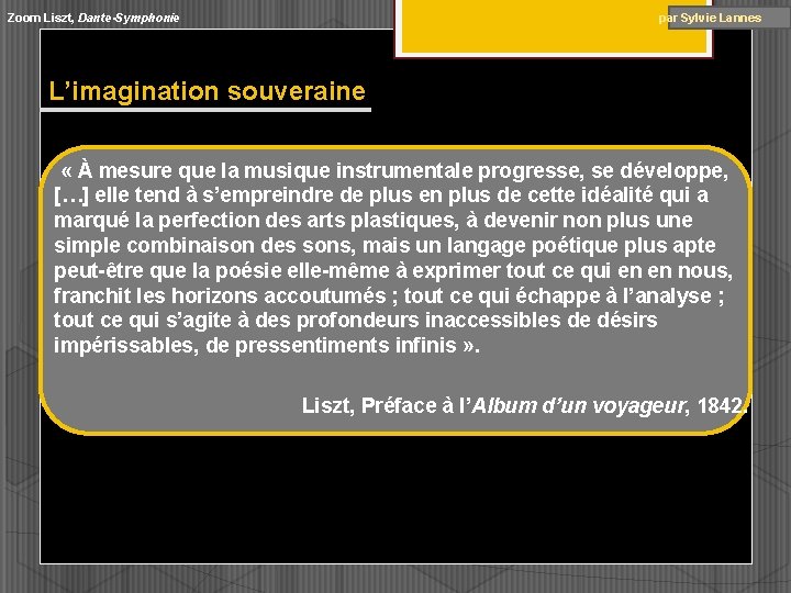 Zoom Liszt, Dante-Symphonie par Sylvie Lannes L’imagination souveraine « À mesure que la musique Zoom Liszt, Dante-Symphonie par Sylvie Lannes L’imagination souveraine « À mesure que la musique