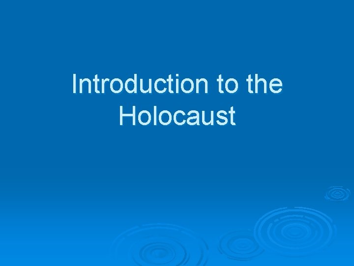 Introduction to the Holocaust 