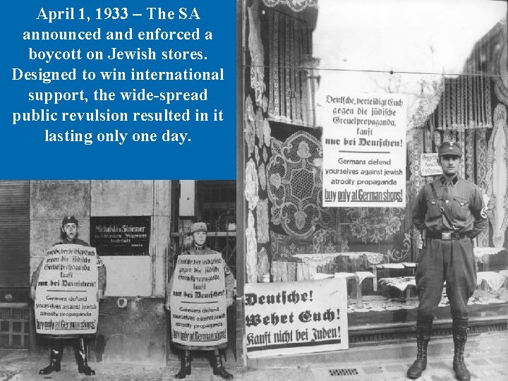 April 1, 1933 – The SA announced and enforced a boycott on Jewish stores.