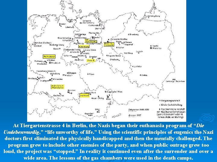 At Tiergartenstrasse 4 in Berlin, the Nazis began their euthanasia program of “Die Umlebenwurdig,