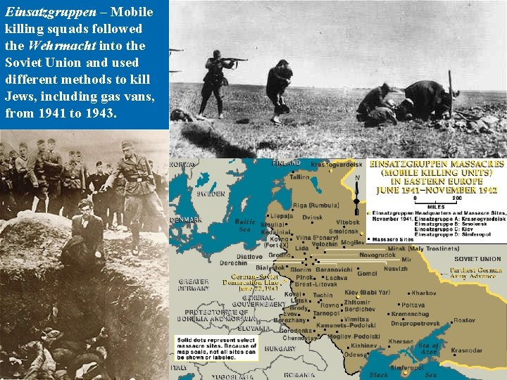 Einsatzgruppen – Mobile killing squads followed the Wehrmacht into the Soviet Union and used