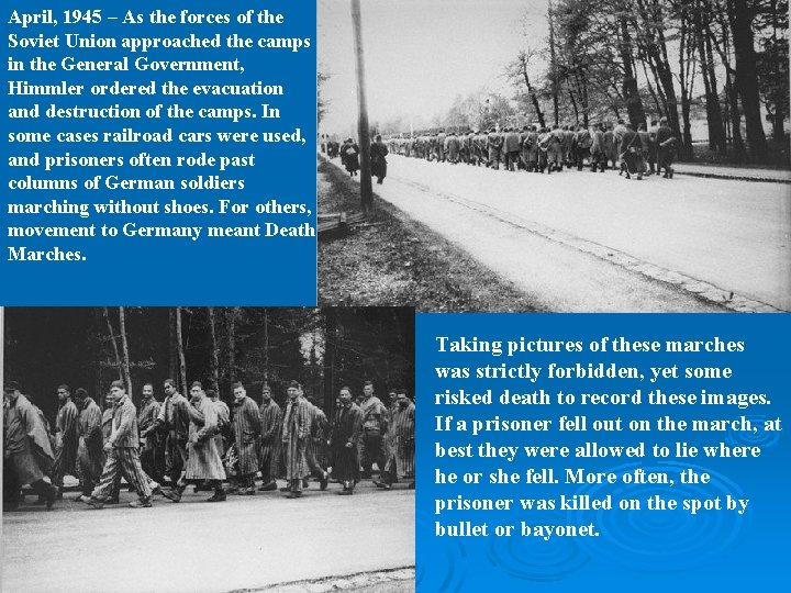 April, 1945 – As the forces of the Soviet Union approached the camps in