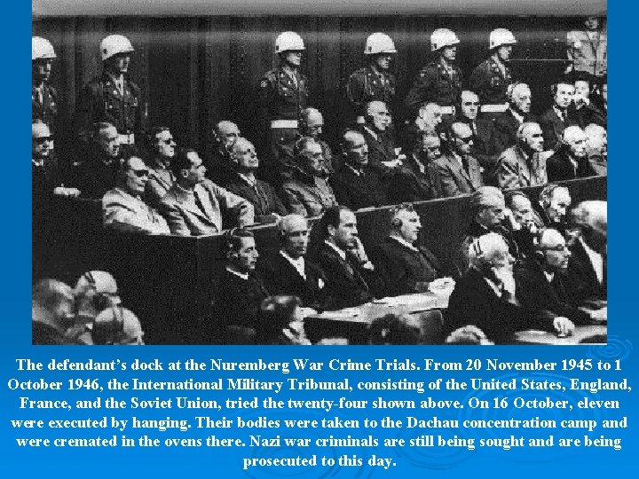 The defendant’s dock at the Nuremberg War Crime Trials. From 20 November 1945 to