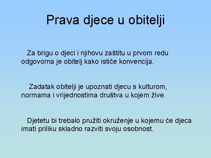 Prava djece u obitelji Za brigu o djeci i njihovu zaštitu u prvom redu