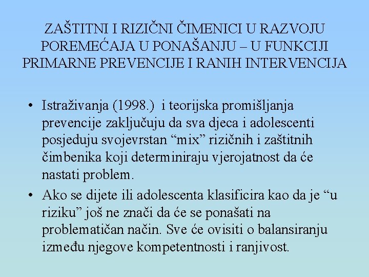 ZAŠTITNI I RIZIČNI ČIMENICI U RAZVOJU POREMEĆAJA U PONAŠANJU – U FUNKCIJI PRIMARNE PREVENCIJE