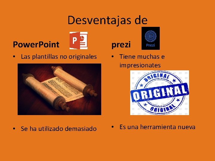 Desventajas de Power. Point prezi • Las plantillas no originales • Tiene muchas e