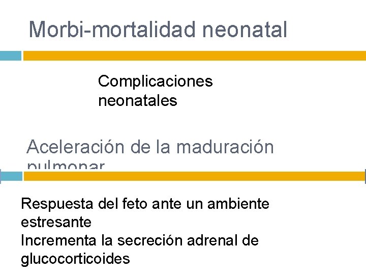 Morbi-mortalidad neonatal Complicaciones neonatales Aceleración de la maduración pulmonar Respuesta del feto ante un