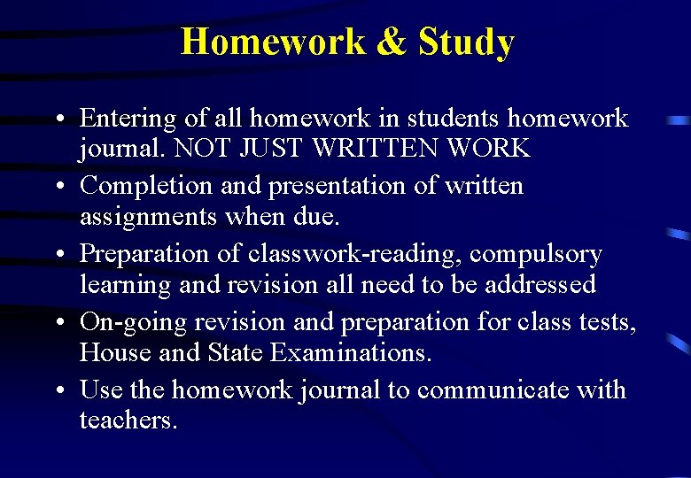 Homework & Study • Entering of all homework in students homework journal. NOT JUST Homework & Study • Entering of all homework in students homework journal. NOT JUST