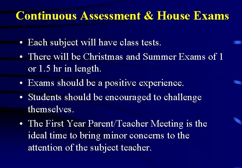 Continuous Assessment & House Exams • Each subject will have class tests. • There Continuous Assessment & House Exams • Each subject will have class tests. • There