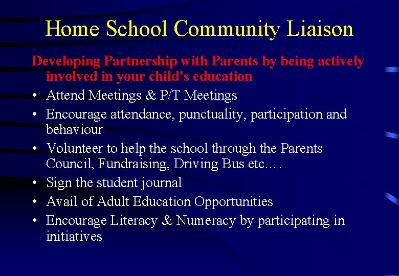 Home School Community Liaison Developing Partnership with Parents by being actively involved in your Home School Community Liaison Developing Partnership with Parents by being actively involved in your