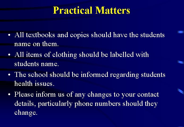 Practical Matters • All textbooks and copies should have the students name on them. Practical Matters • All textbooks and copies should have the students name on them.