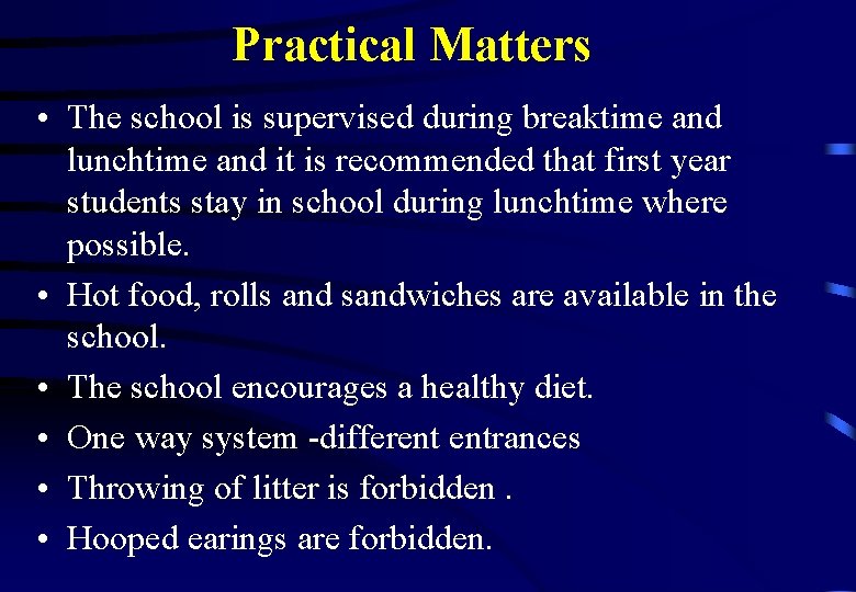 Practical Matters • The school is supervised during breaktime and lunchtime and it is Practical Matters • The school is supervised during breaktime and lunchtime and it is