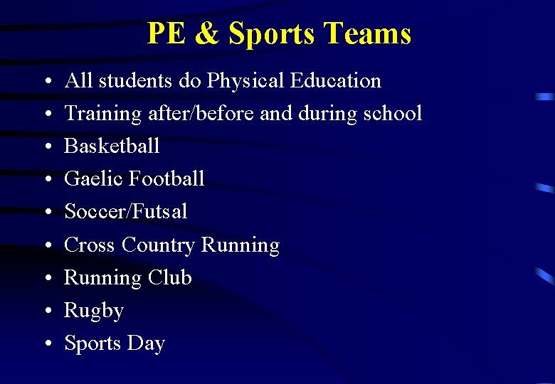 PE & Sports Teams • • • All students do Physical Education Training after/before PE & Sports Teams • • • All students do Physical Education Training after/before