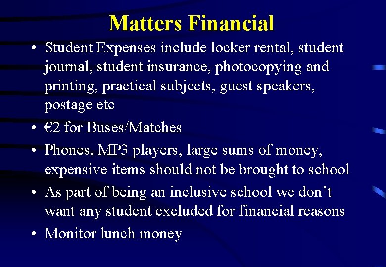 Matters Financial • Student Expenses include locker rental, student journal, student insurance, photocopying and Matters Financial • Student Expenses include locker rental, student journal, student insurance, photocopying and