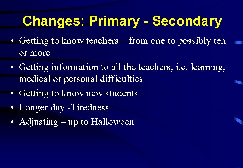 Changes: Primary - Secondary • Getting to know teachers – from one to possibly Changes: Primary - Secondary • Getting to know teachers – from one to possibly