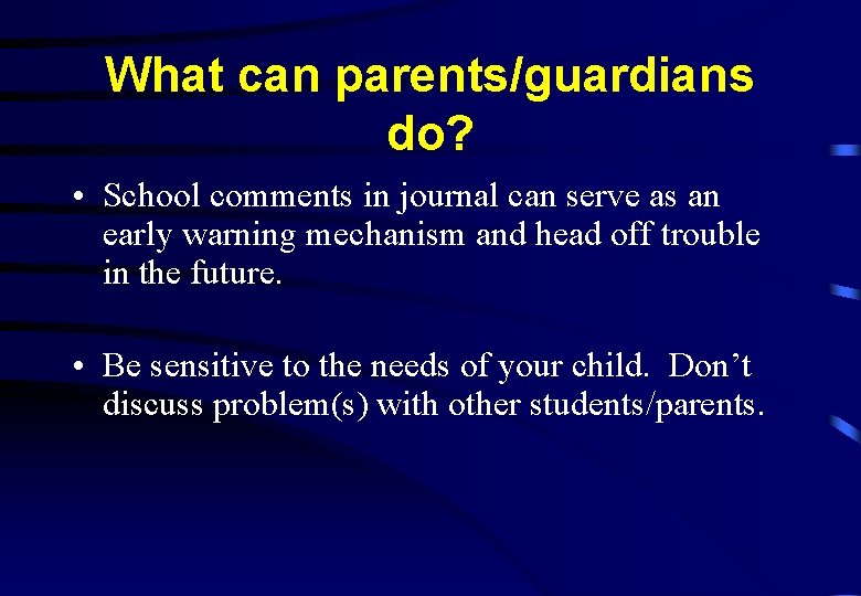 What can parents/guardians do? • School comments in journal can serve as an early What can parents/guardians do? • School comments in journal can serve as an early