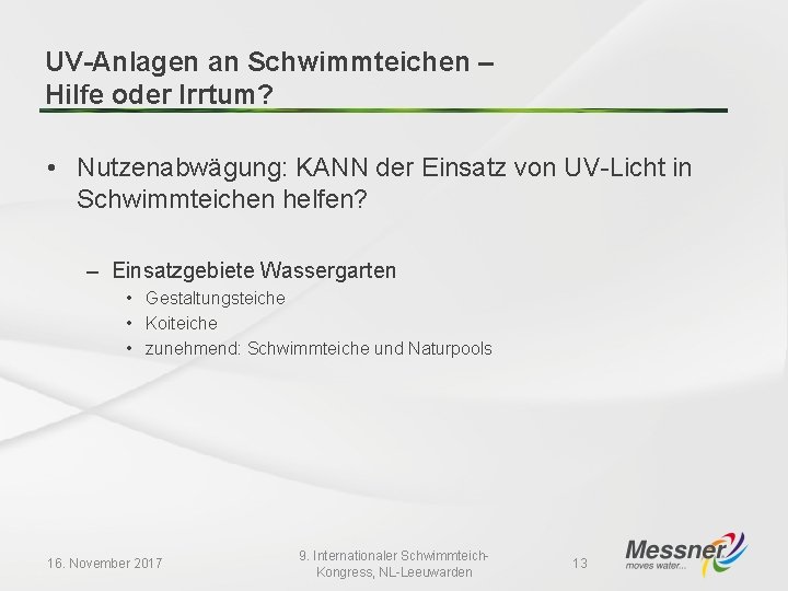 UV-Anlagen an Schwimmteichen – Hilfe oder Irrtum? • Nutzenabwägung: KANN der Einsatz von UV-Licht