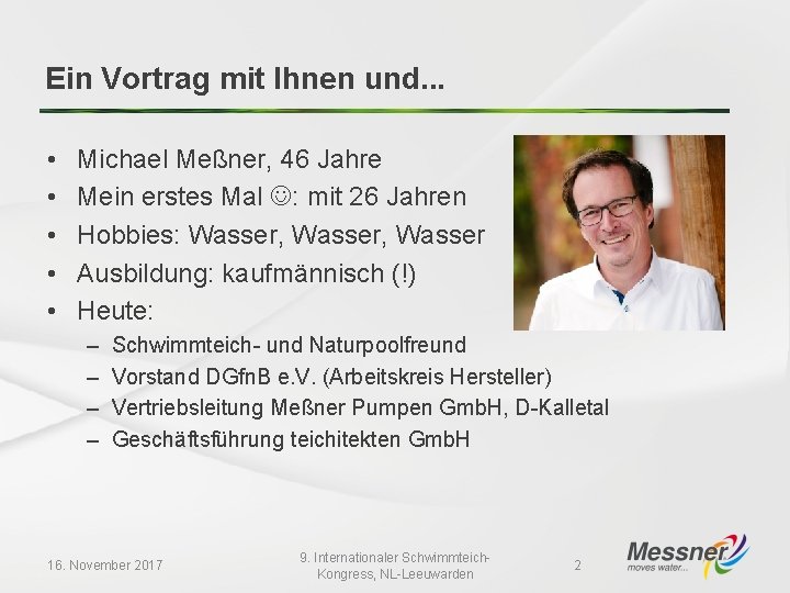 Ein Vortrag mit Ihnen und. . . • • • Michael Meßner, 46 Jahre