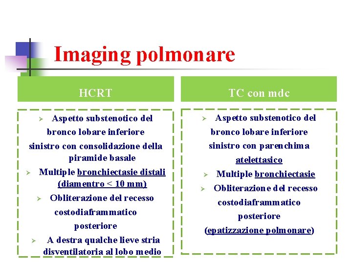 Imaging polmonare HCRT TC con mdc Aspetto substenotico del bronco lobare inferiore sinistro consolidazione