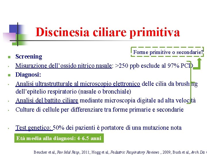 Discinesia ciliare primitiva Forme primitive o secondarie? • Screening Misurazione dell’ossido nitrico nasale: >250