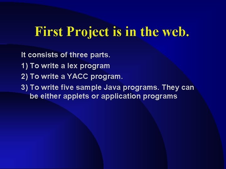First Project is in the web. It consists of three parts. 1) To write First Project is in the web. It consists of three parts. 1) To write
