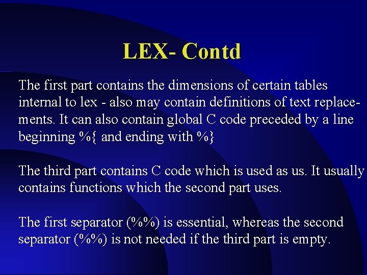 LEX- Contd The first part contains the dimensions of certain tables internal to lex LEX- Contd The first part contains the dimensions of certain tables internal to lex