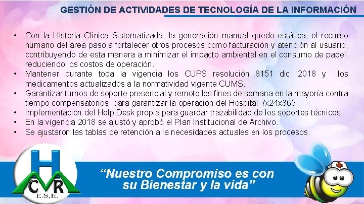 GESTIÓN DE ACTIVIDADES DE TECNOLOGÍA DE LA INFORMACIÓN • • • Con la Historia