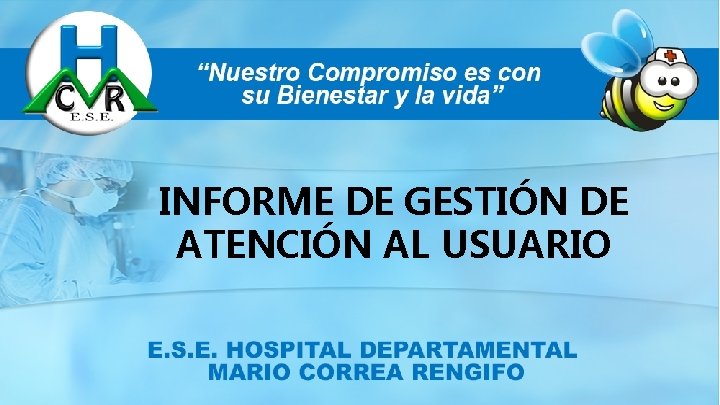 INFORME DE GESTIÓN DE ATENCIÓN AL USUARIO 