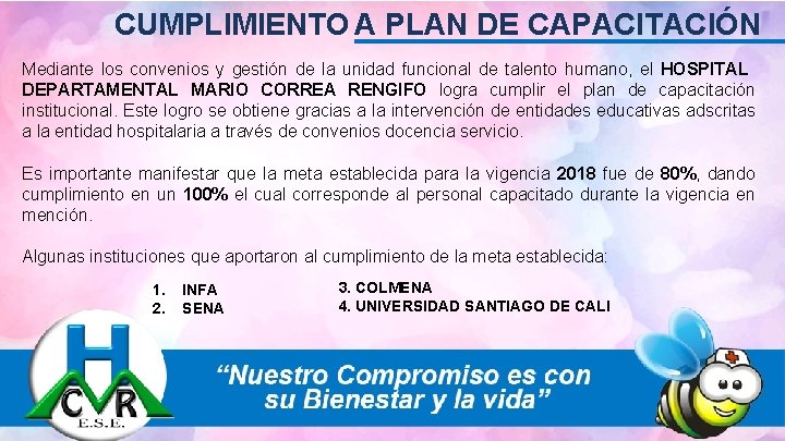 CUMPLIMIENTO A PLAN DE CAPACITACIÓN Mediante los convenios y gestión de la unidad funcional