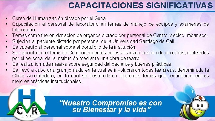 CAPACITACIONES SIGNIFICATIVAS • • Curso de Humanización dictado por el Sena Capacitación al personal