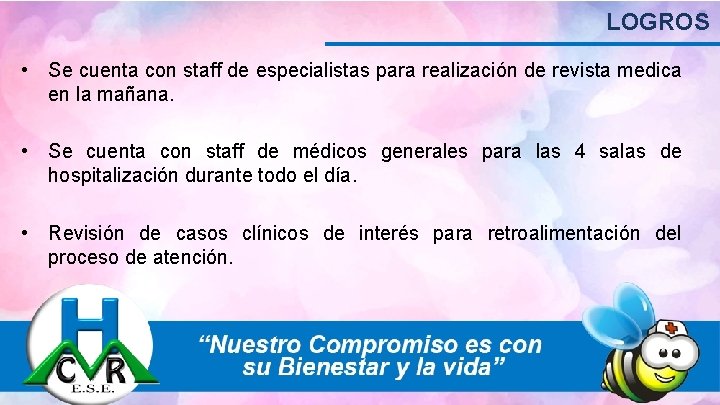 LOGROS • Se cuenta con staff de especialistas para realización de revista medica en