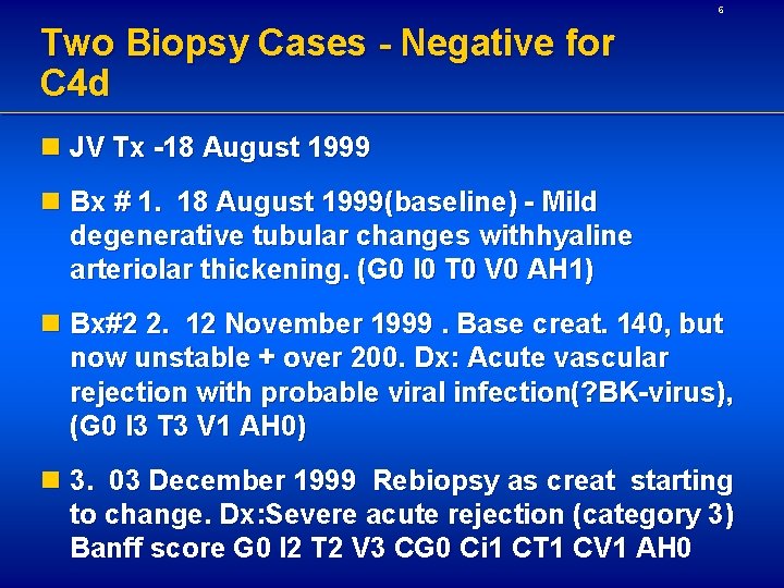 6 Two Biopsy Cases - Negative for C 4 d n JV Tx -18 6 Two Biopsy Cases - Negative for C 4 d n JV Tx -18