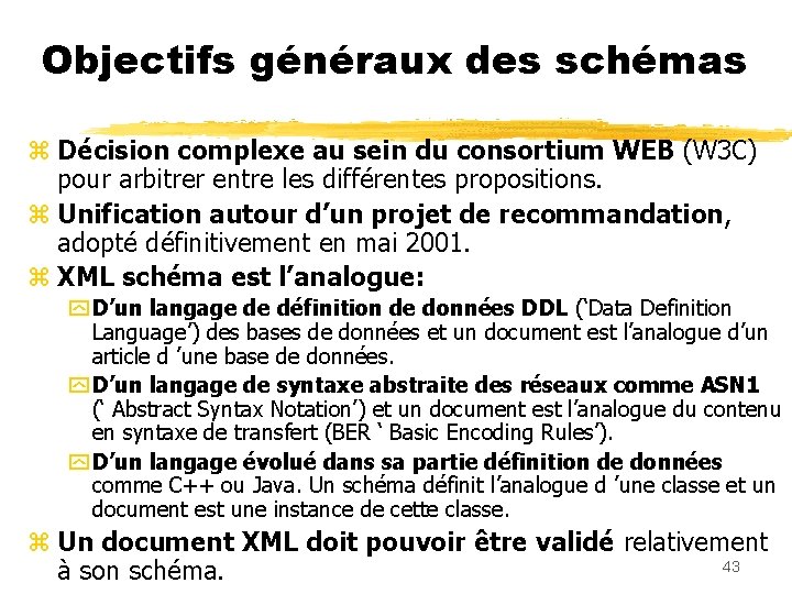 Objectifs généraux des schémas z Décision complexe au sein du consortium WEB (W 3