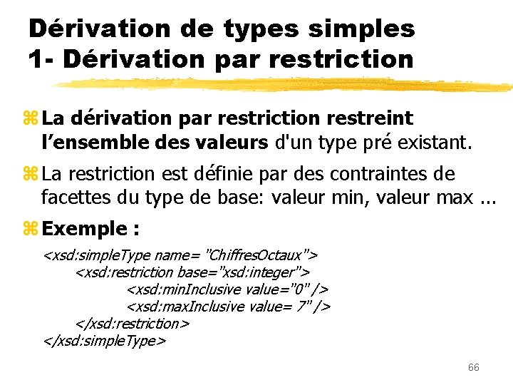 Dérivation de types simples 1 - Dérivation par restriction z La dérivation par restriction