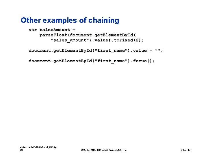 Other examples of chaining Murach's Java. Script and j. Query, C 3 © 2012,